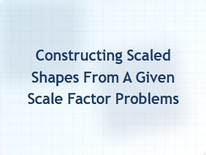 Solving Problems with Scaled Shapes and Scale Factors
